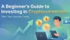 A Beginner's Guide to Invest in Cryptocurrencies