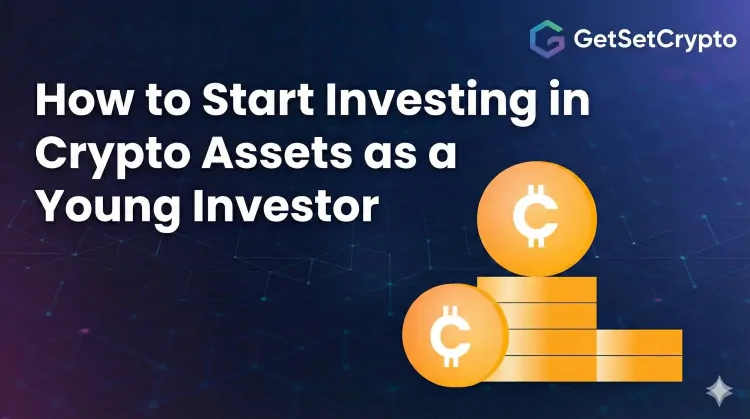 How to Start Investing in Crypto Assets as a Young Investor?