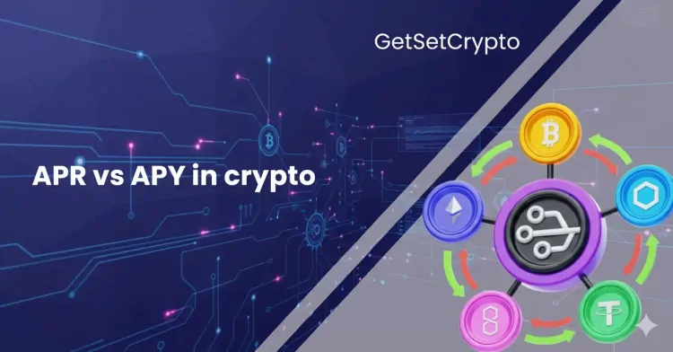 APR vs APY in Crypto: How to Maximize Your Returns